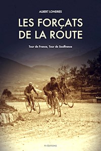 Les Forçats de la route - Albert Londres - E-Book