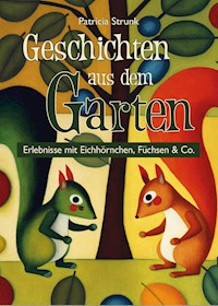 Geschichten aus dem Garten - Patricia Strunk - E-Book