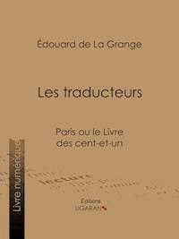 Les traducteurs - Édouard de La Grange - E-Book