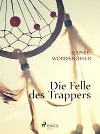 Die Felle des Trappers - Sophie Wörrishöffer - E-Book