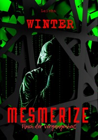 Mesmerize - Fluch der Vergangenheit - Leisha Winter - E-Book