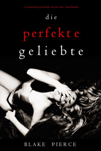Die Perfekte Geliebte (Ein spannender Psychothriller mit Jessie Hunt—Band Fünfzehn) - Blake Pierce - E-Book
