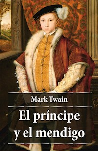 El príncipe y el mendigo - Mark Twain - E-Book