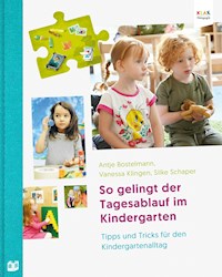 So gelingt der Tagesablauf im Kindergarten - Antje Bostelmann - E-Book