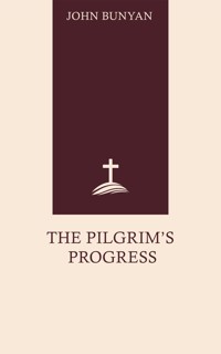 The Pilgrim's Progress - Bunyan John - E-Book