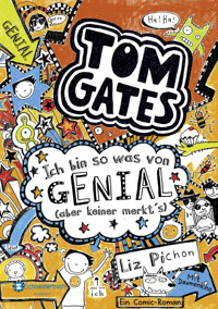 Tom Gates, Band 04 - Liz Pichon - E-Book