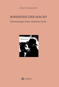 Bosheiten der Macht - Dr. Klaus Lämmerhirt - E-Book