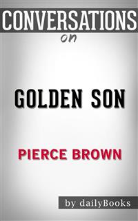Golden Son: by Pierce Brown​​​​​​​ | Conversation Starters - dailyBooks - E-Book