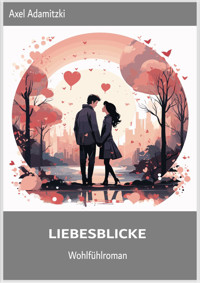 LiebesBlicke - Axel Adamitzki - E-Book