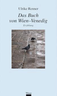 Das Buch von Wien-Venedig - Ulrike Renner - E-Book
