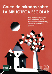 Cruce de miradas sobre la biblioteca escolar - Kira Mahamud Angulo - E-Book