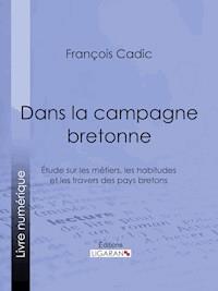 Dans la campagne bretonne - François Cadic - E-Book