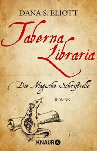 Taberna Libraria – Die Magische Schriftrolle - Dana S. Eliott - E-Book