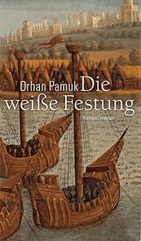 Die weiße Festung - Orhan Pamuk - E-Book