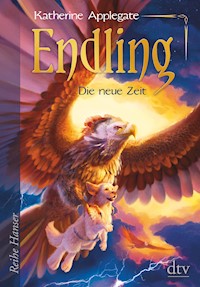 Endling - Die neue Zeit - Katherine Applegate - E-Book