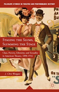 Staging the Slums, Slumming the Stage - J. Westgate - E-Book