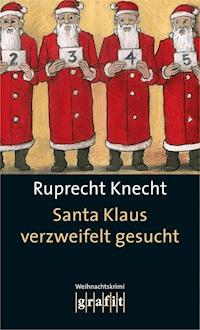 Santa Klaus verzweifelt gesucht - Ruprecht Knecht - E-Book