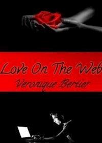Love On The Web - Veronique Bertier - E-Book