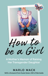 How to be a Girl - Marlo Mack - E-Book