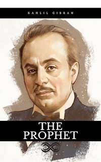 The Prophet - Kahlil Gibran - E-Book