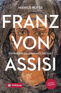 Franz von Assisi - Markus Hofer - E-Book