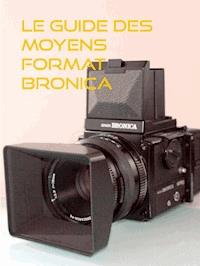 le guide des moyens format Bronica - Jean Bruno - E-Book