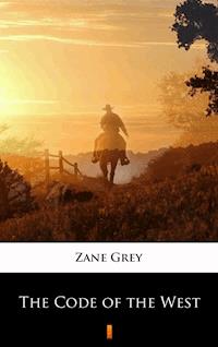 The Code of the West - Zane Grey - E-Book