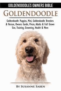 Goldendoodle: Goldendoodles Owners Bible - Susanne Saben - E-Book
