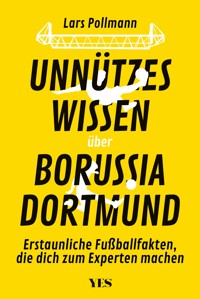 Unnützes Wissen über Borussia Dortmund - Lars Pollmann - E-Book
