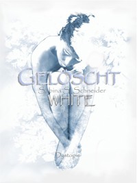 Gelöscht 01 - White - Sabina S. Schneider - kostenlos E-Book