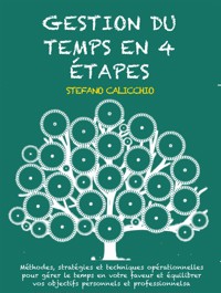 Gestion du temps en 4 étapes - Stefano Calicchio - E-Book