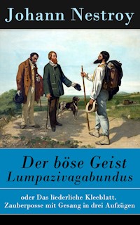 Der böse Geist Lumpazivagabundus - Johann Nestroy - E-Book
