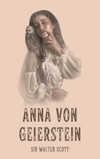 Anna von Geierstein - Walter Scott - E-Book