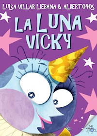 La luna Vicky - Luisa Villar Liébana - E-Book