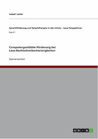 Computergestützte Förderung bei Lese-Rechtschreibschwierigkeiten - Isabell Leckel - E-Book