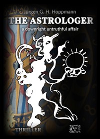 The Astrologer - a downright untruthful affair - Jürgen G.H. Hoppmann - E-Book