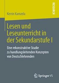 Lesen und Leseunterricht in der Sekundarstufe I - Kerrin Kamzela - E-Book