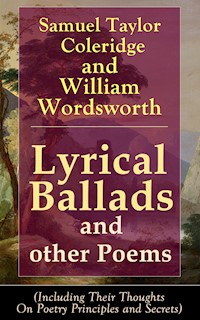 Lyrical Ballads and other Poems by Samuel Taylor Coleridge and William Wordsworth - Samuel Taylor Coleridge - E-Book