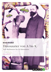 Dinosaurier von A bis K - Ernst Probst - E-Book