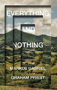 Everything and Nothing - Gabriel Markus - E-Book