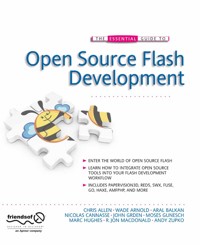 The Essential Guide to Open Source Flash Development - John Grden - E-Book