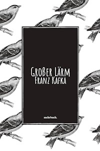 Großer Lärm - Franz  kafka - E-Book