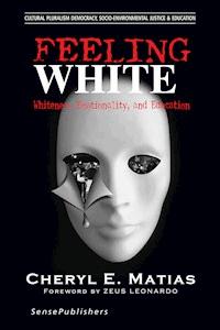 Feeling White - Cheryl E. Matias - E-Book
