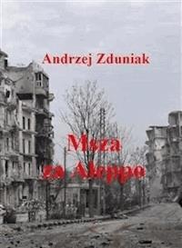 Msza za Aleppo - Andrzej Zduniak - E-Book