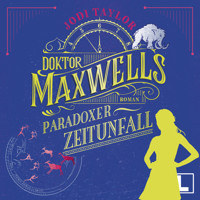 Doktor Maxwells paradoxer Zeitunfall - Die Chroniken von St. Mary's, Band 6 (ungekürzt) - Jodi Taylor - Hörbuch