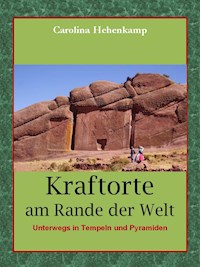 Kraftorte am Rande der Welt - Carolina Hehenkamp - E-Book