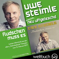 Uwe Steimle: Fludschen muss es - Uwe Steimle - Hörbuch