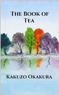 The Book of Tea - Kakuzo Okakura - E-Book