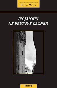 Un jaloux ne peut pas gagner - Henry Meyer R. - E-Book