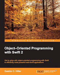 Object–Oriented Programming with Swift 2 - Gastón C. Hillar - E-Book